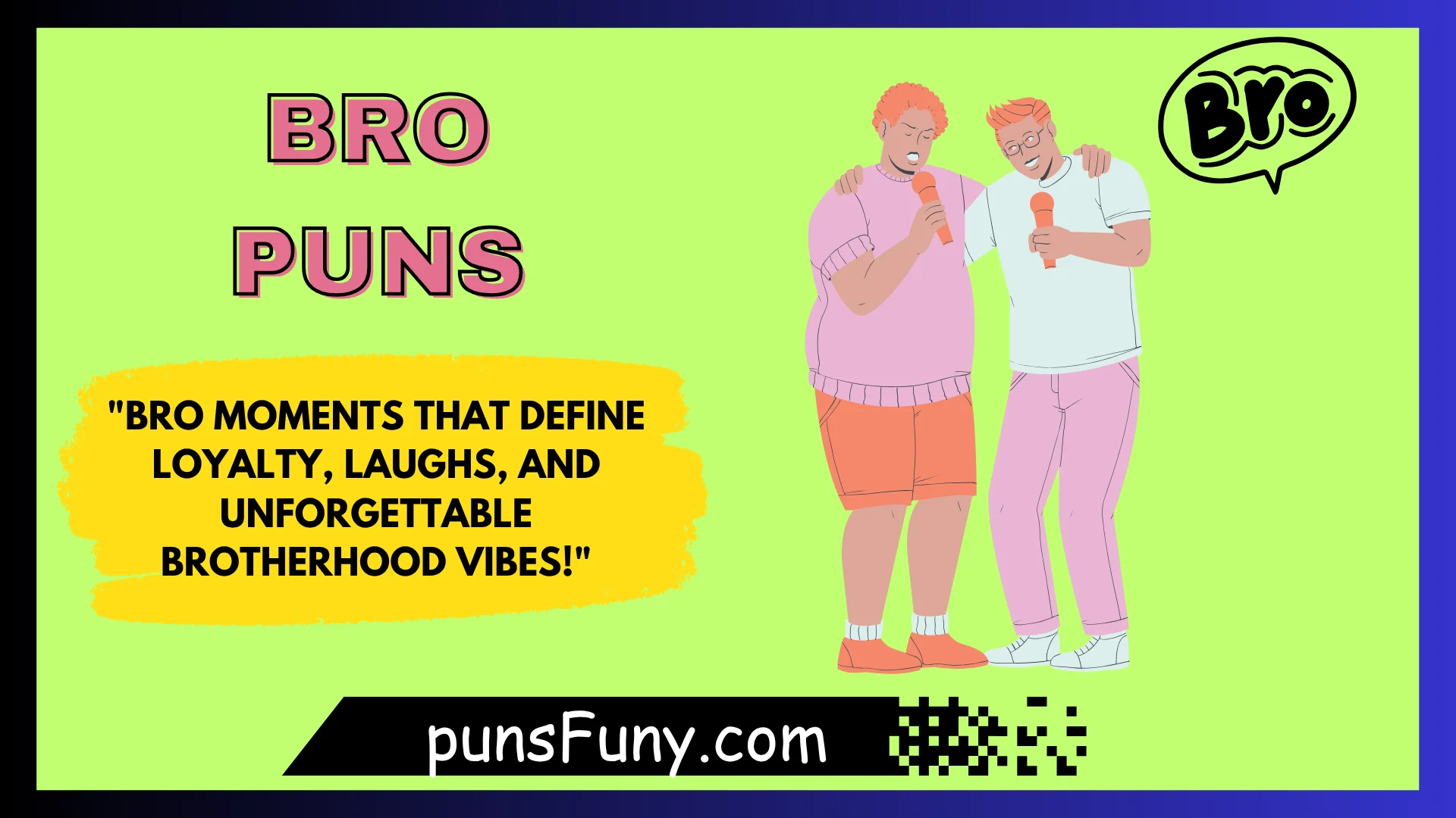 Bro Puns