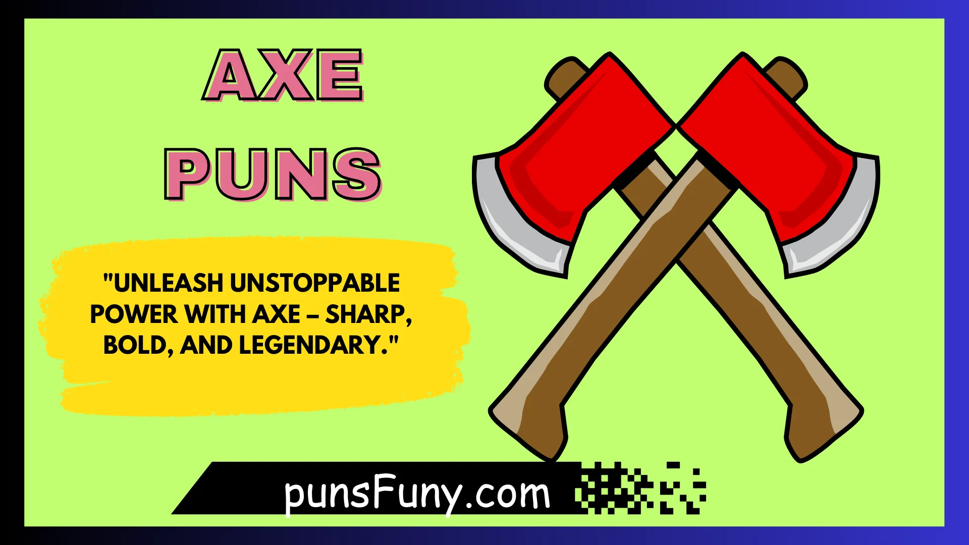 Axe Puns