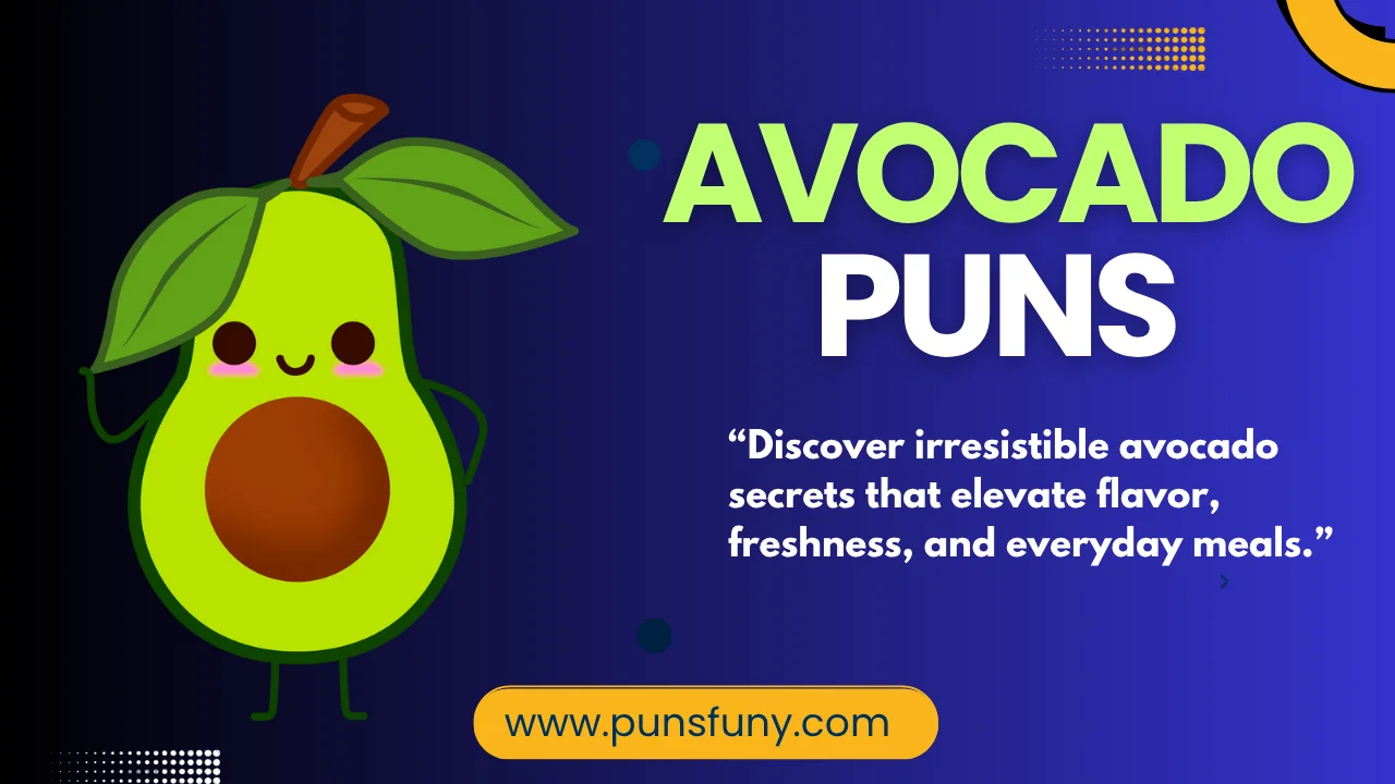 Avocado Puns